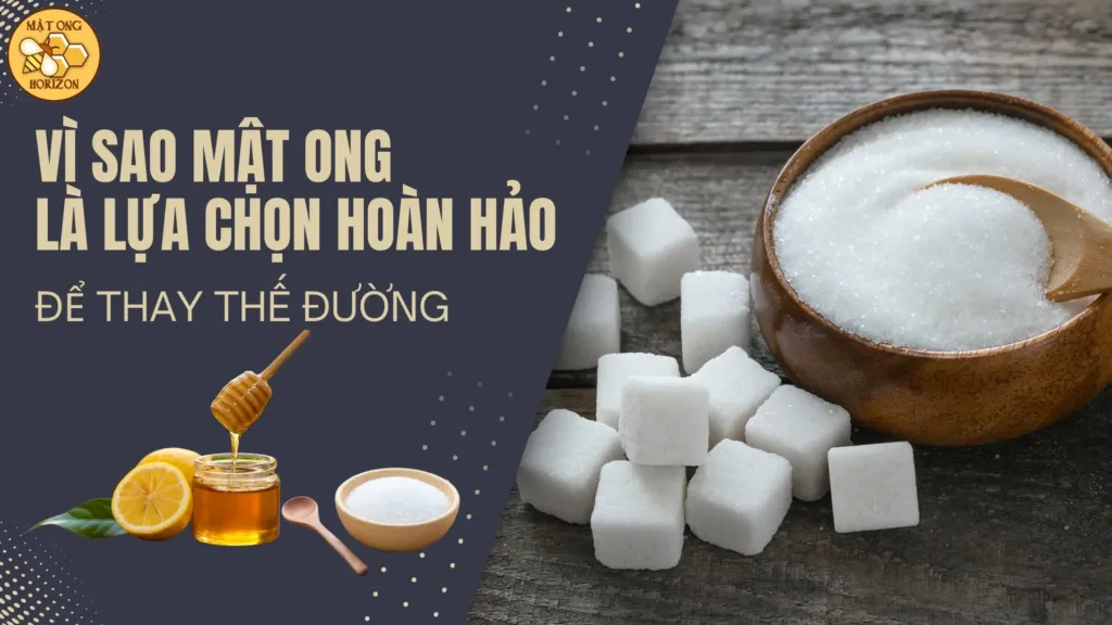 Vì sao mật ong là lựa chọn hoàn hảo thay thế đường?