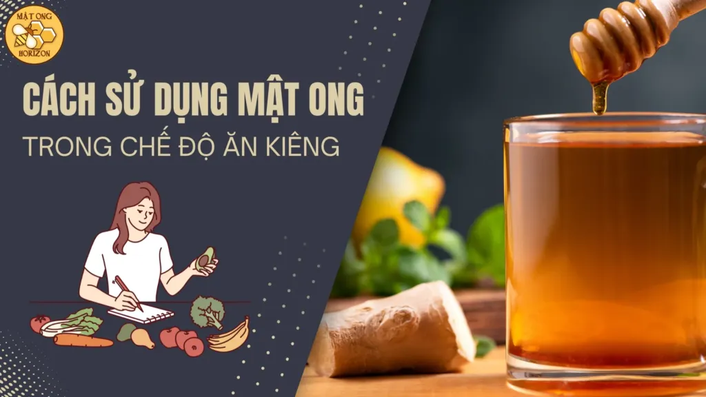 Cách sử dụng mật ong trong chế độ ăn kiêng