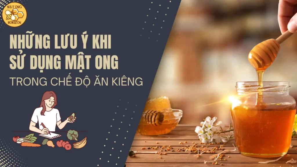 Những lưu ý khi sử dụng mật ong trong chế độ ăn kiêng