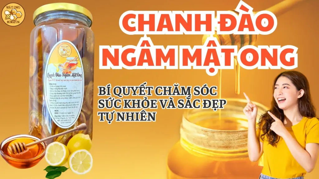 Chanh đào ngâm mật ong: Bí quyết chăm sóc sức khỏe và sắc đẹp tự nhiên