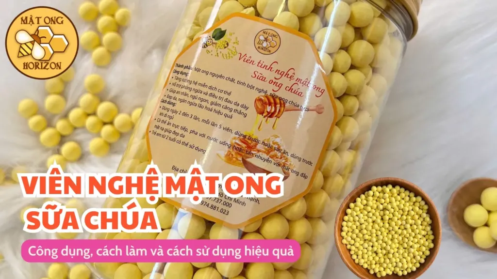 Viên nghệ mật ong sữa chúa: Công dụng, cách làm và cách sử dụng hiệu quả