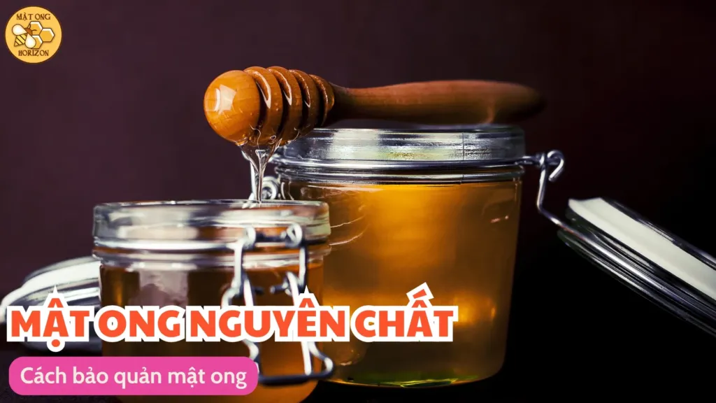 Cách bảo quản mật ong