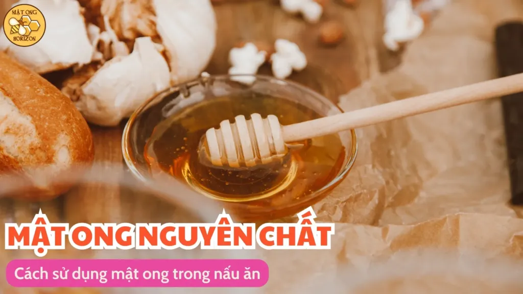 Cách sử dụng mật ong trong nấu ăn