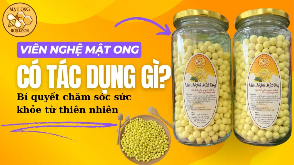 Viên nghệ mật ong có tác dụng gì? Bí quyết chăm sóc sức khỏe từ thiên nhiên 3 Viên nghệ mật ong có tác dụng gì? Bí quyết chăm sóc sức khỏe từ thiên nhiên