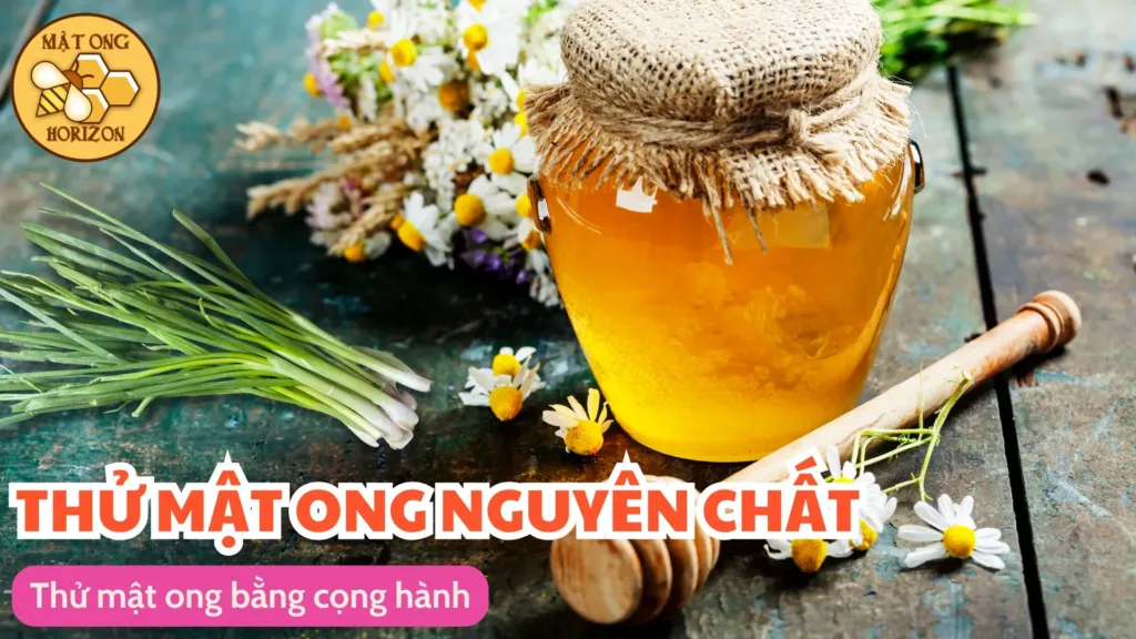 Thử mật ong bằng cọng hành