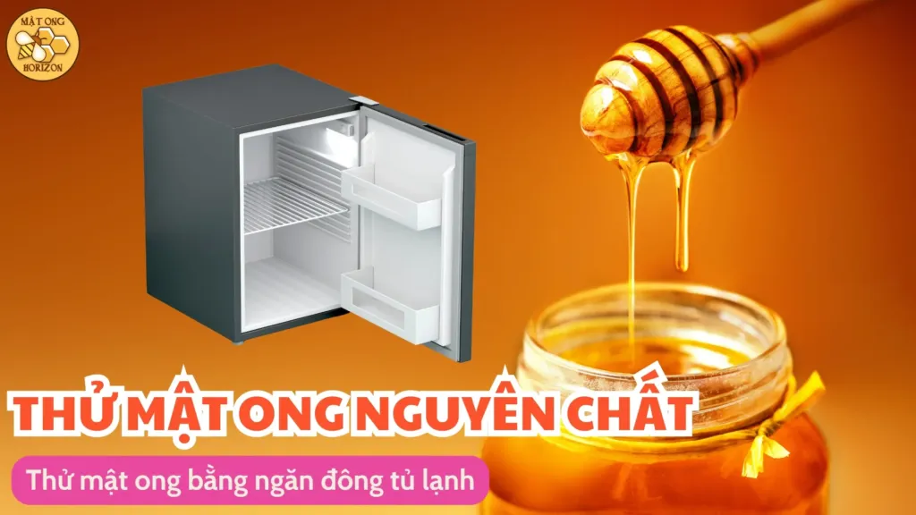 Thử mật ong bằng ngăn đông tủ lạnh