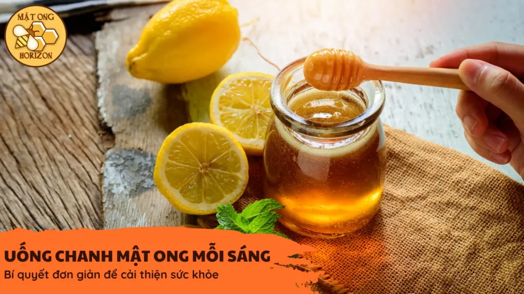 Uống chanh mật ong mỗi sáng: bí quyết đơn giản để cải thiện sức khỏe