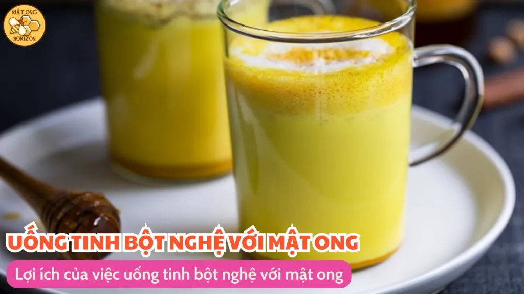 Lợi ích của việc uống tinh bột nghệ với mật ong
