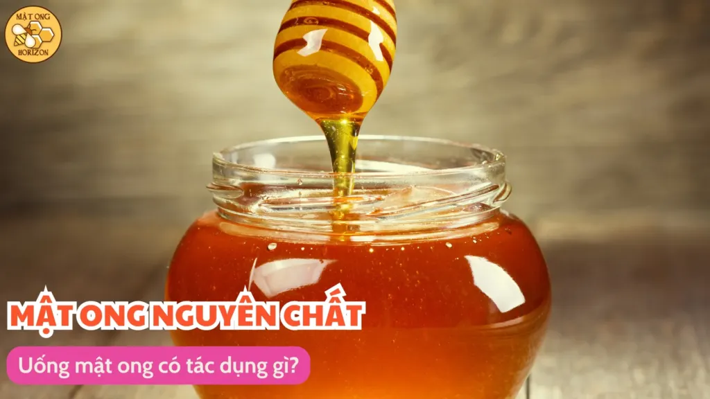 Uống mật ong có nóng không? Tác dụng và cách sử dụng đúng 7 Uống mật ong có tác dụng gì?
