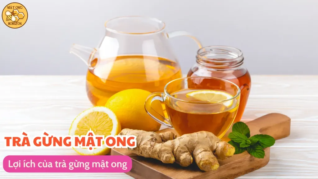 Lợi ích của trà gừng mật ong