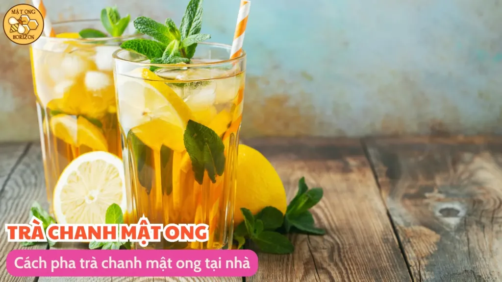 Cách pha trà chanh mật ong tại nhà