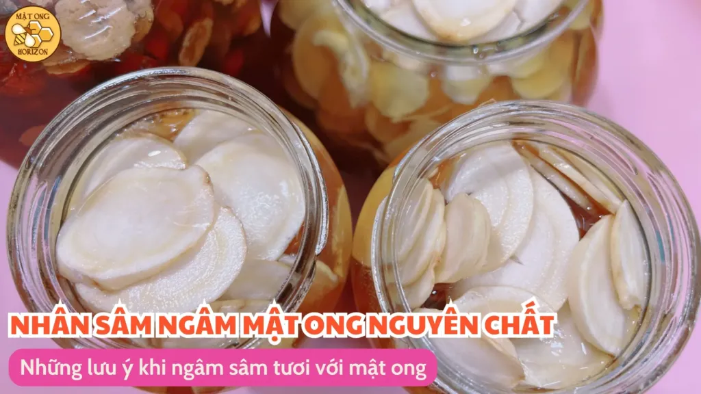 Những lưu ý khi ngâm sâm tươi với mật ong