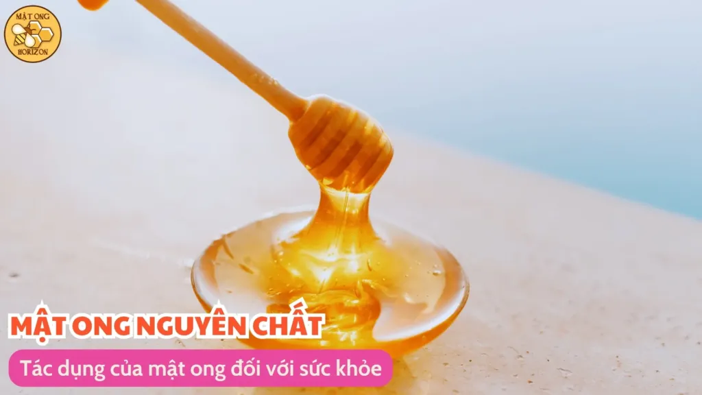 Tác dụng của mật ong đối với sức khỏe