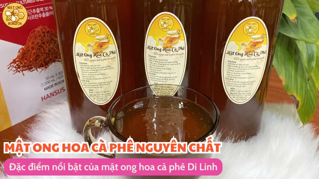 Đặc điểm nổi bật của mật ong hoa cà phê Di Linh