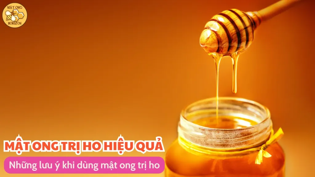 Những lưu ý khi dùng mật ong trị ho
