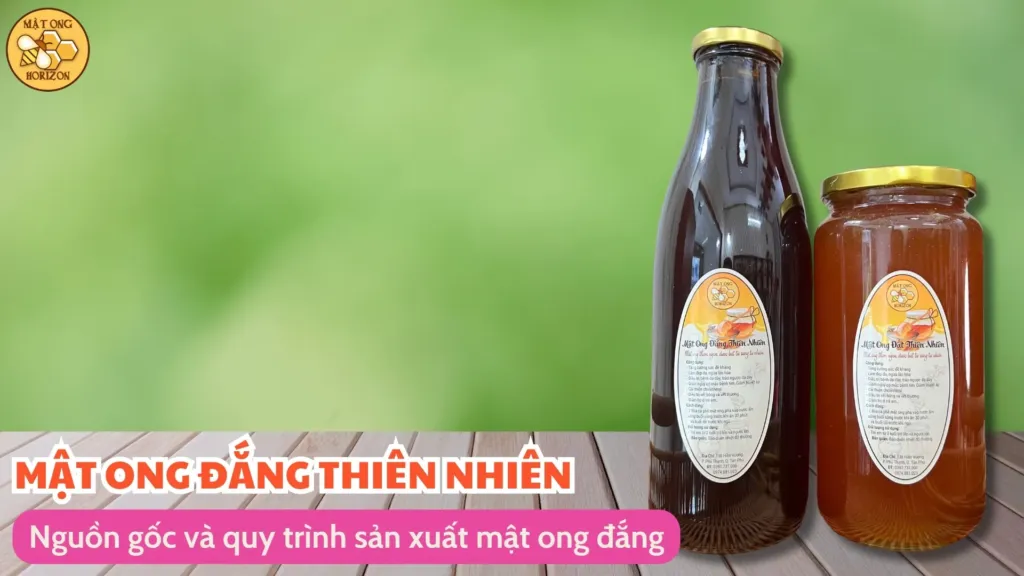 Nguồn gốc và quy trình sản xuất mật ong đắng