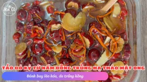 Đánh bay lão hóa, da trắng hồng nhờ uống Táo đỏ Kỷ tử Đông trùng ngâm Mật ong mỗi sáng